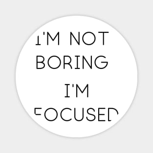 I'm Not Boring Magnet